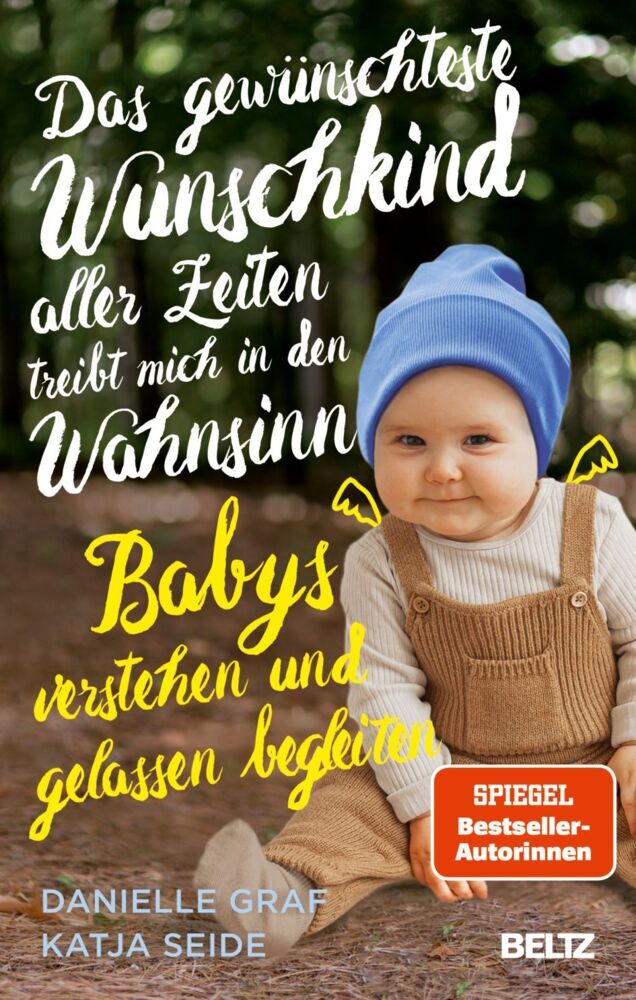 Das gewünschteste Wunschkind aller Zeiten treibt mich in den Wahnsinn (Danielle Graf)