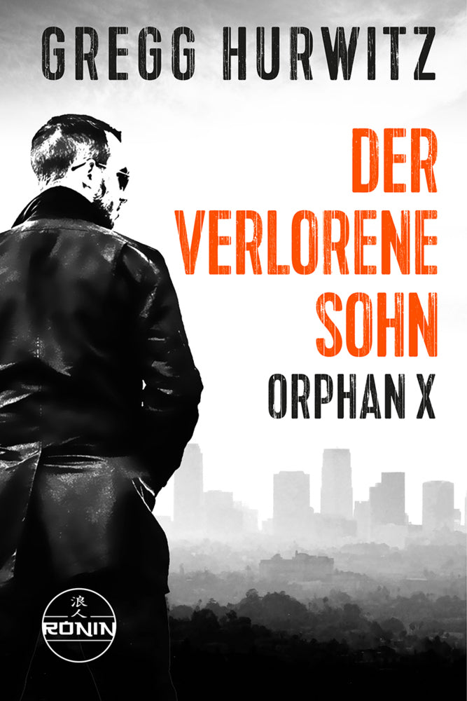 Der verlorene Sohn. Ein Orphan X Thriller von Gregg Hurwitz (Gregg Hurwitz)