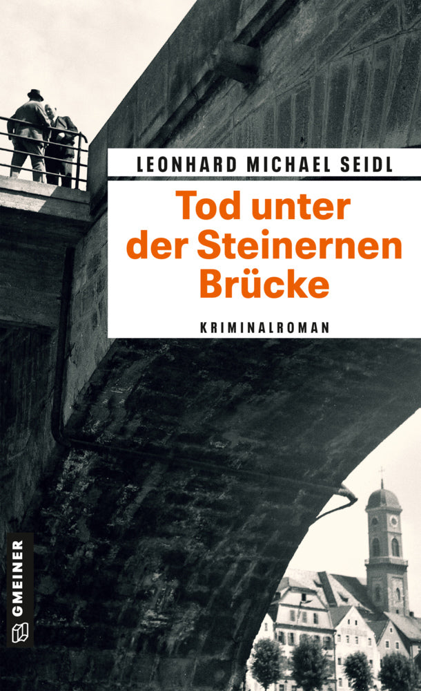 Tod unter der Steinernen Brücke (Leonhard Michael Seidl)