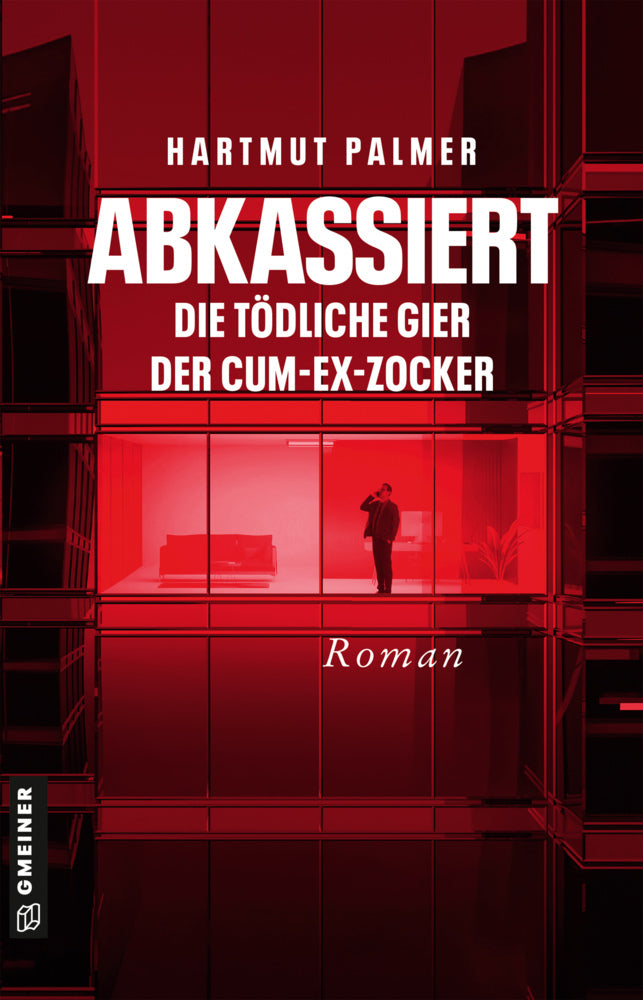 Abkassiert - Die tödliche Gier der Cum-Ex-Zocker (Hartmut Palmer)