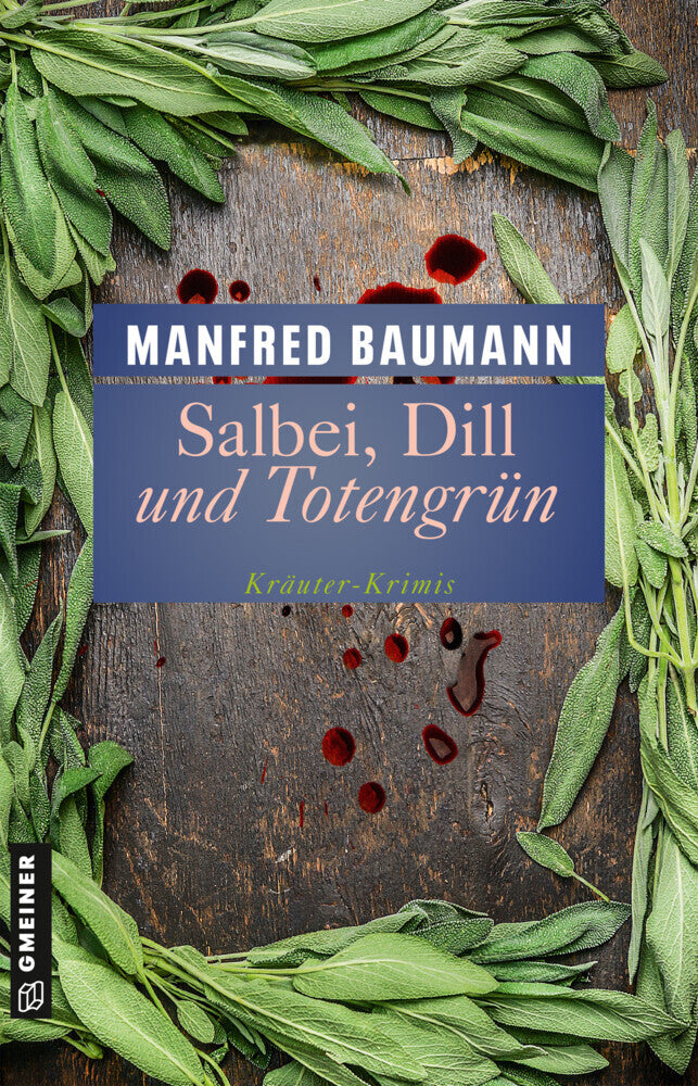 Salbei, Dill und Totengrün (Manfred Baumann)