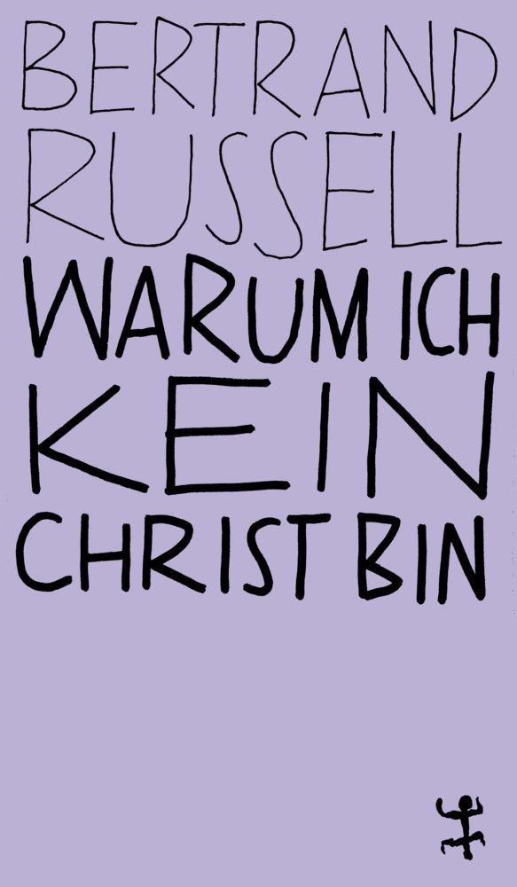 Warum ich kein Christ bin (Bertrand Russell)