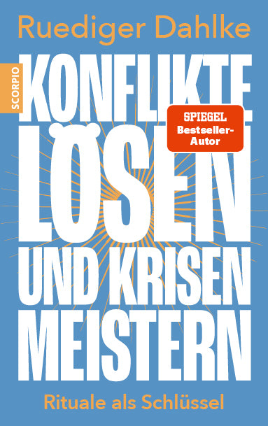 Konflikte lösen und Krisen meistern (Ruediger Dahlke)