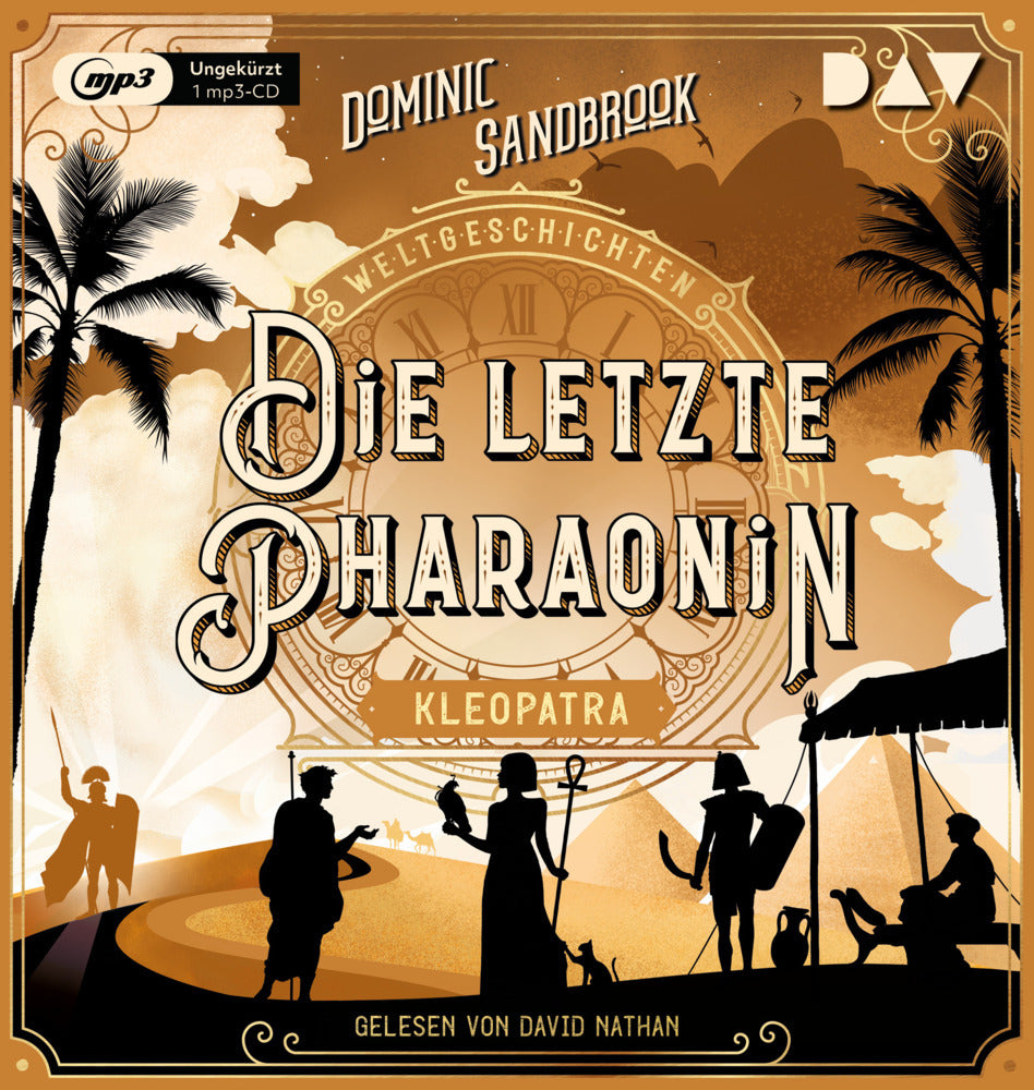 Weltgeschichte(n). Die letzte Pharaonin: Kleopatra, 1 Audio-CD, 1 MP3 (Dominic Sandbrook)