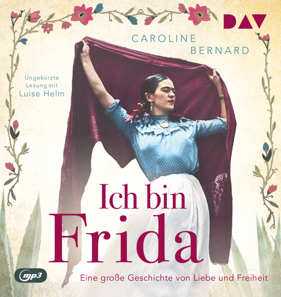 Ich bin Frida. Eine große Geschichte von Liebe und Freiheit, 1 Audio-CD, 1 MP3 (Caroline Bernard)