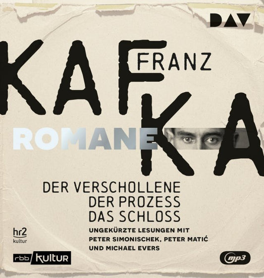 Die Romane - Der Verschollene, Der Prozess, Das Schloss, 4 Audio-CD, 4 MP3 (Franz Kafka)