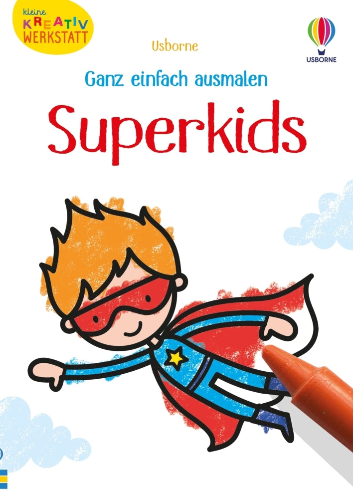 Kleine Kreativ-Werkstatt - Ganz einfach ausmalen: Superkids (Kate Nolan)