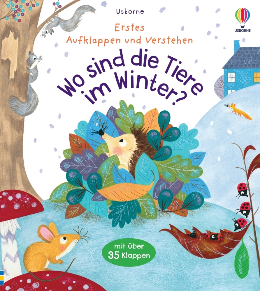 Erstes Aufklappen und Verstehen: Wo sind die Tiere im Winter? (Katie Daynes)