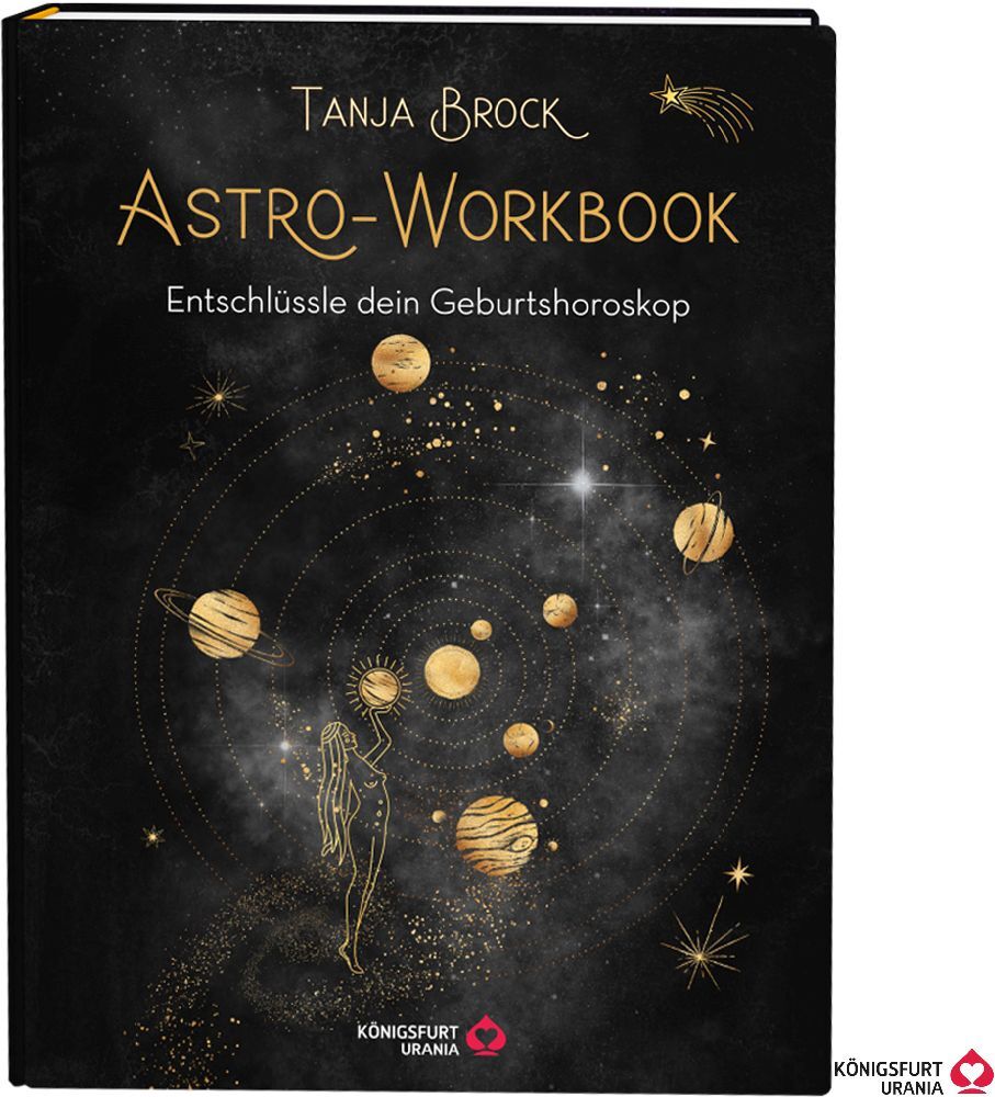 Astro-Workbook: Entschlüssle dein Geburtshoroskop - Lerne Schritt für Schritt dein Birth Chart lesen und deuten (Tanja Brock)