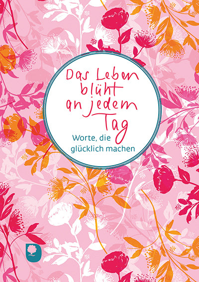 Das Leben blüht an jedem Tag
