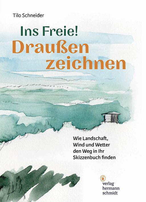 Ins Freie! Draußen zeichnen (Tilo Schneider)