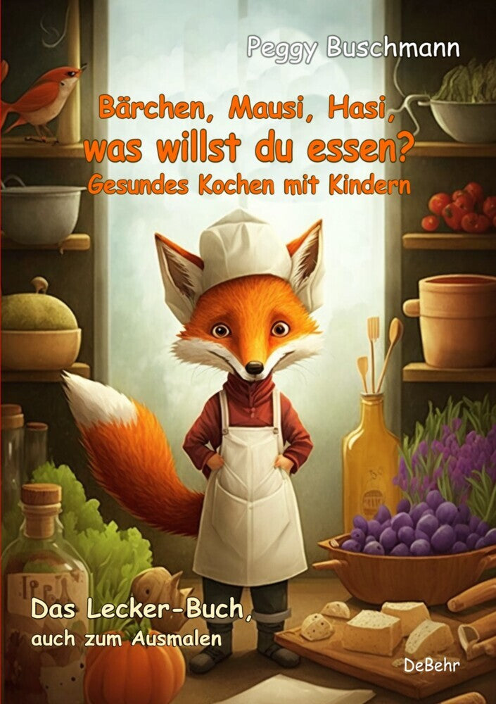 Bärchen, Mausi, Hasi, was willst du essen? - Gesundes Kochen mit Kindern - Das Lecker-Buch, auch zum Ausmalen (Peggy Buschmann)