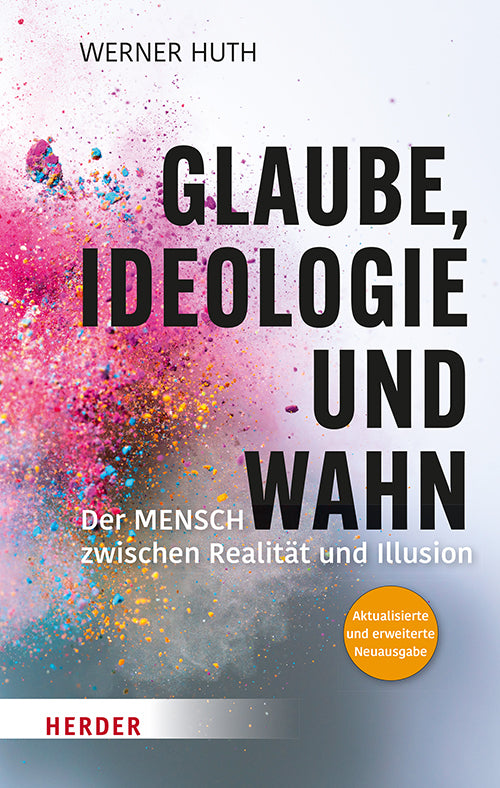 Glaube, Ideologie und Wahn (Werner Huth)