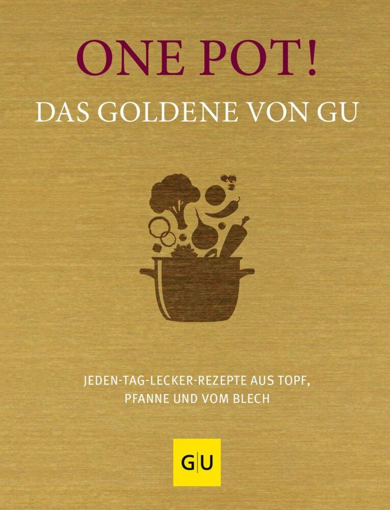 One Pot! Das Goldene von GU (Gräfe Und Unzer Verlag)