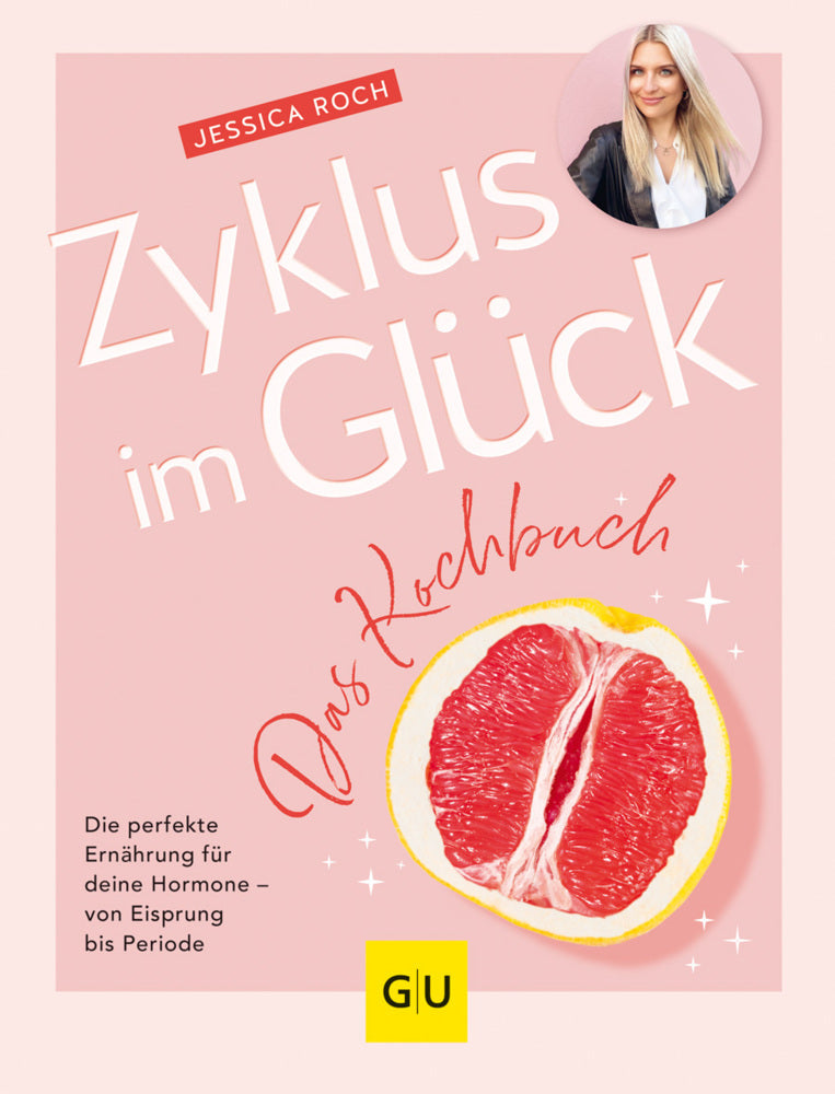 Zyklus im Glück - Das Kochbuch (Jessica Roch)