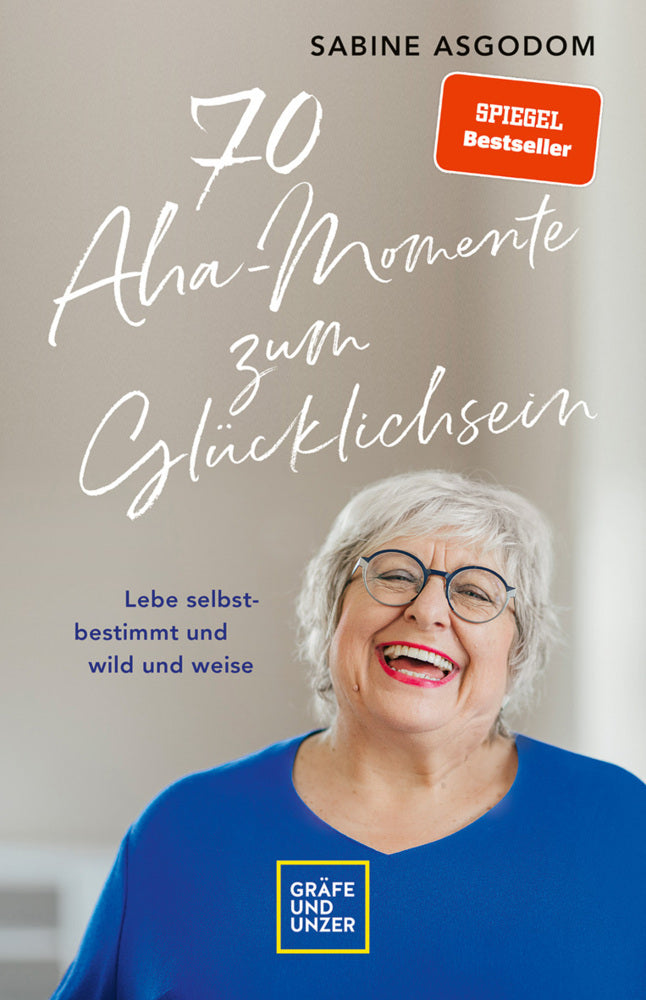 70 Aha-Momente zum Glücklichsein (Sabine Asgodom)