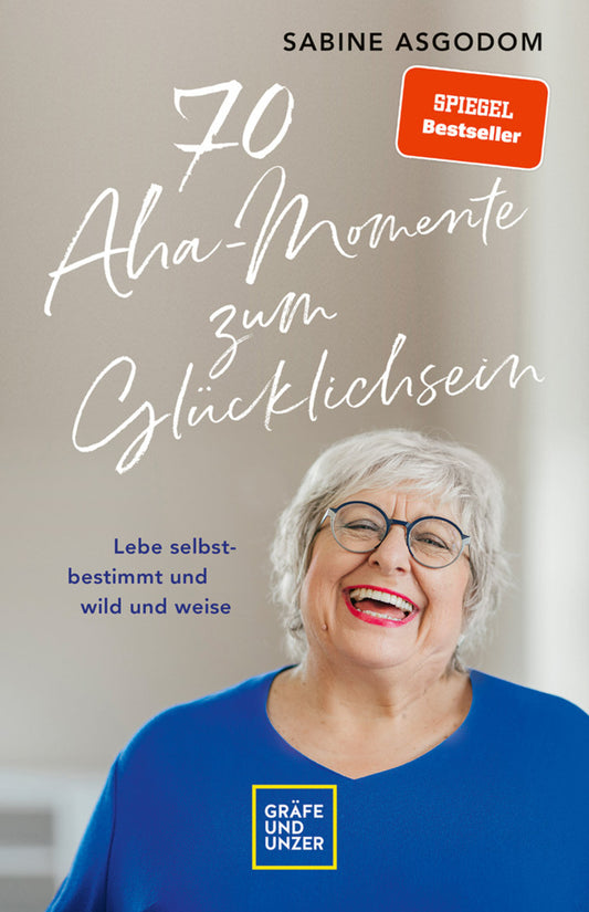 70 Aha-Momente zum Glücklichsein (Sabine Asgodom)