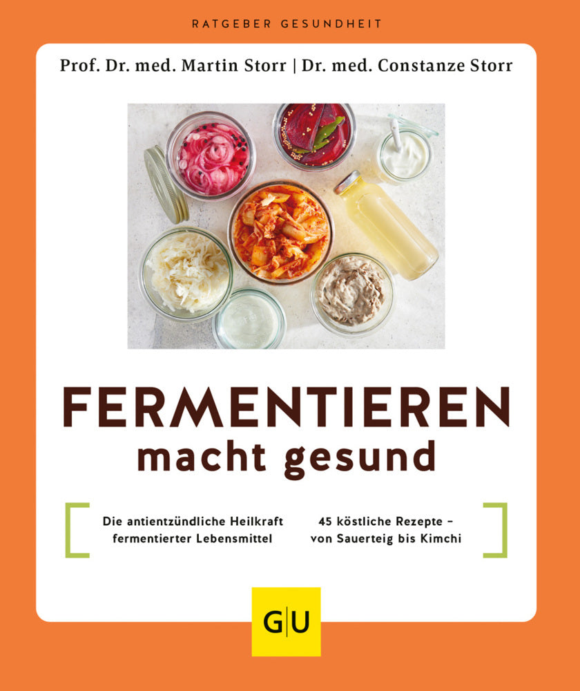 Fermentieren macht gesund (Martin Storr)