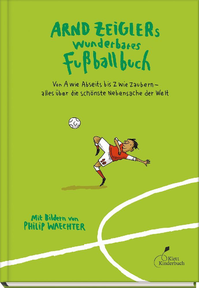 Arnd Zeiglers wunderbares Fußballbuch (Arnd Zeigler)
