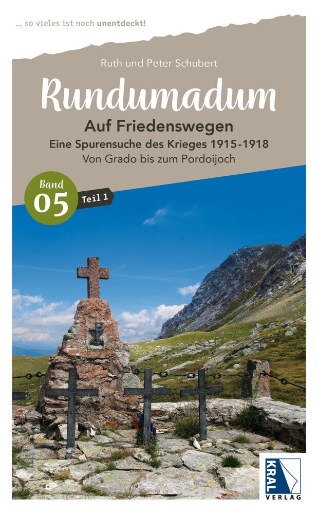Rundumadum: Auf Friedenswegen. Eine Spurensuche des Krieges 1915-1918 (Peter Schubert)