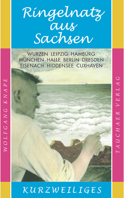 Ringelnatz aus Sachsen (Wolfgang Knape)