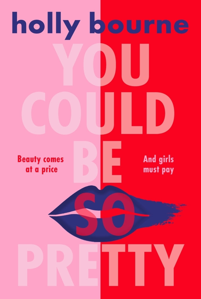 You Could Be So Pretty (Holly Bourne)