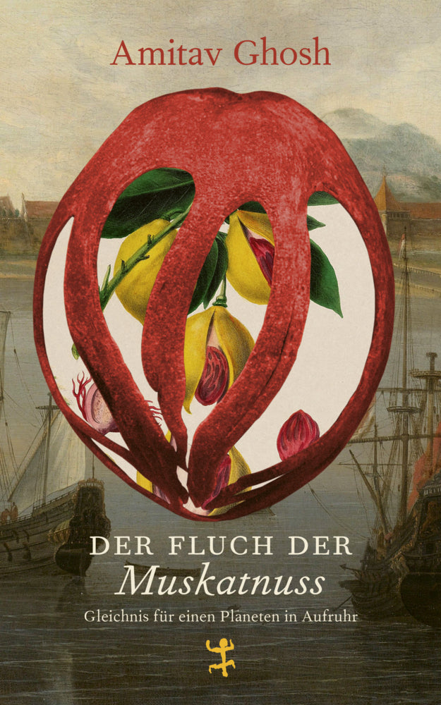 Der Fluch der Muskatnuss (Amitav Ghosh)