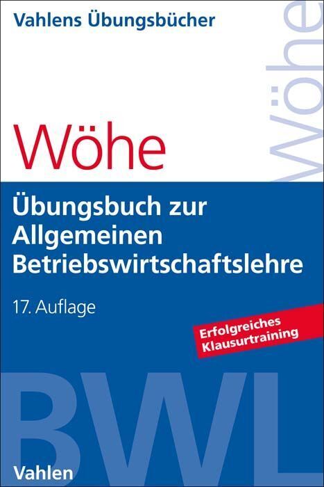 Übungsbuch zur Einführung in die Allgemeine Betriebswirtschaftslehre (Günter Wöhe)