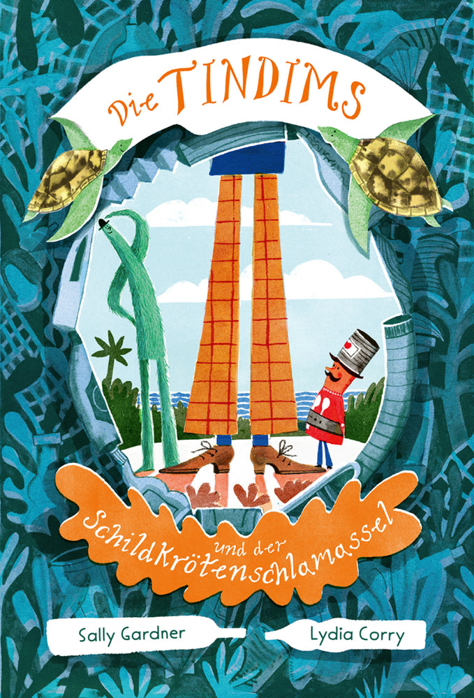 Die Tindims und der Schildkrötenschlamassel (Sally Gardner)