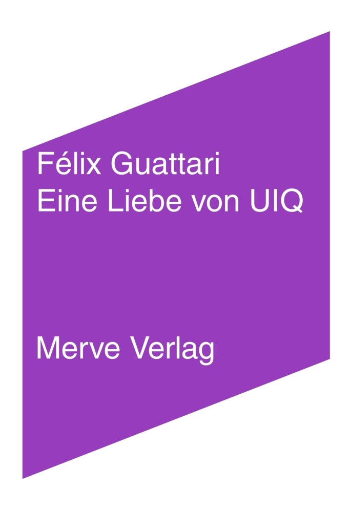 Eine Liebe von UIQ (Félix Guattari)