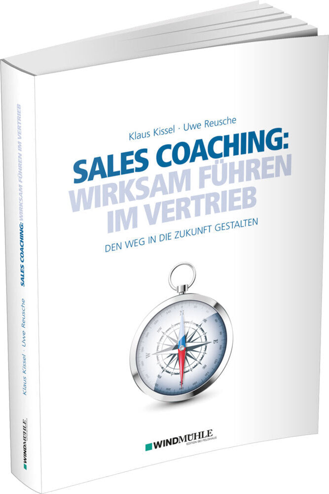 Sales Coaching: Wirksam führen im Vertrieb (Klaus Kissel)