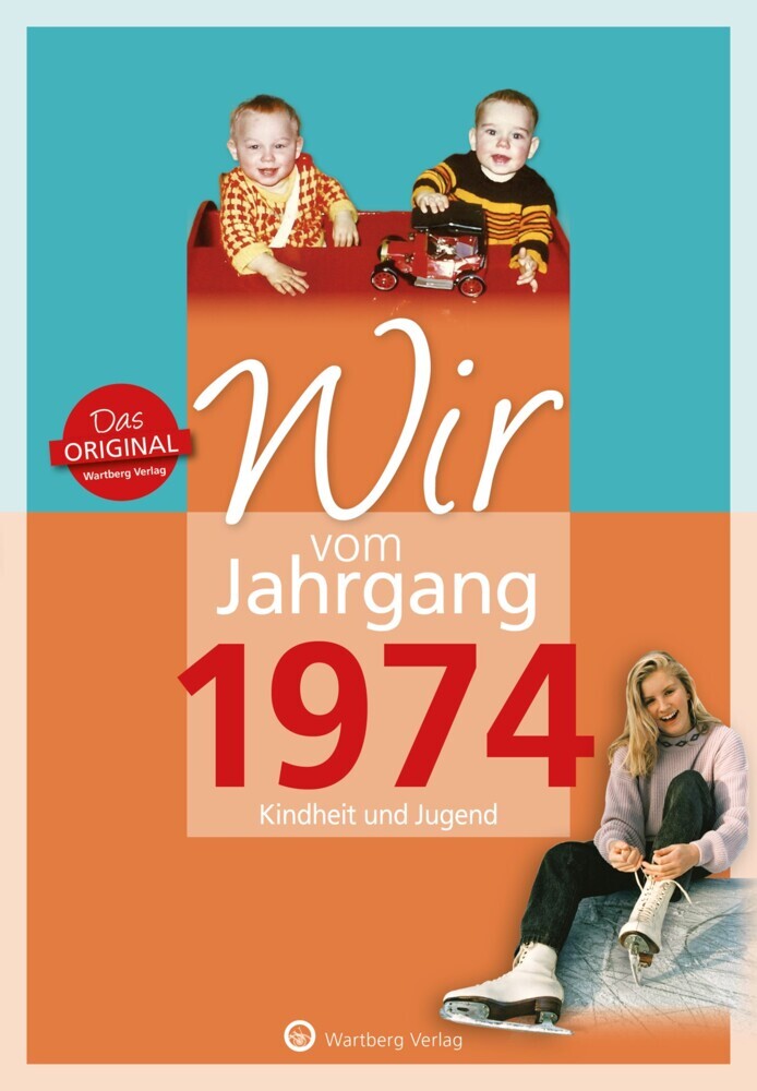 Wir vom Jahrgang 1974 - Kindheit und Jugend (Jörg Ehrnsberger)