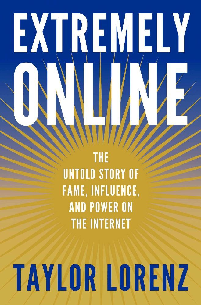 Extremely Online (Taylor Lorenz)