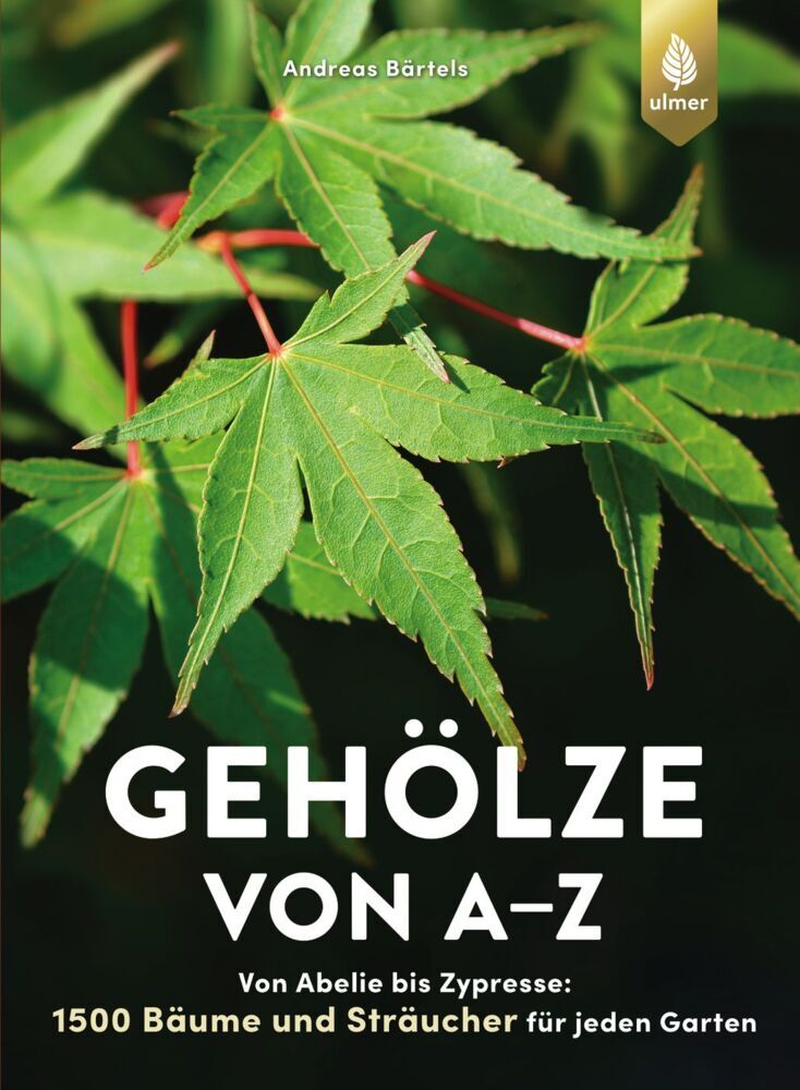 Gehölze von A-Z (Andreas Bärtels)