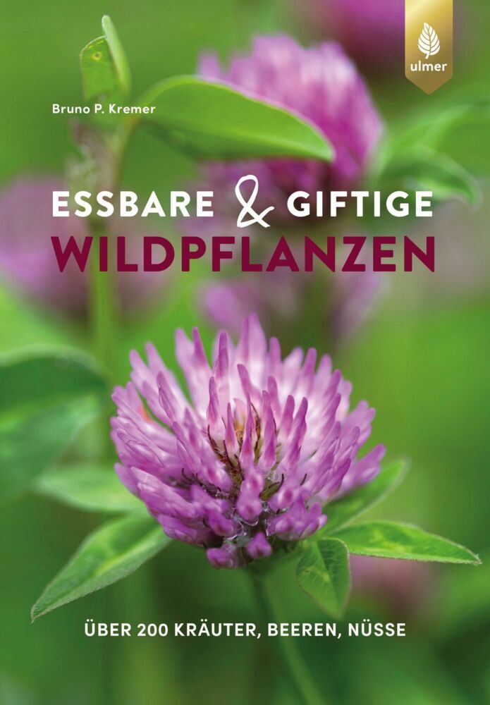 Essbare und giftige Wildpflanzen (Bruno P. Kremer)