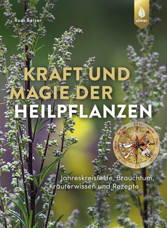Kraft und Magie der Heilpflanzen (Rudi Beiser)