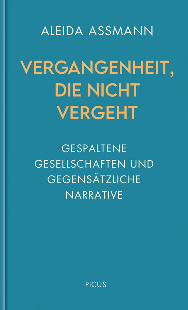 Gespaltene Gesellschaften und gegensätzliche Narrative (Aleida Assmann)