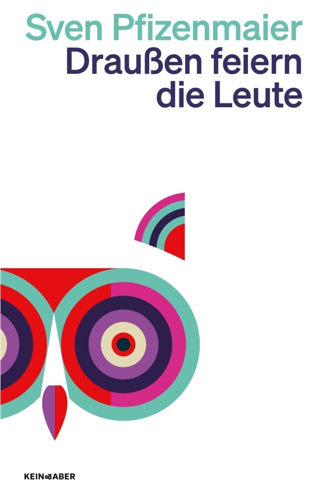 Draußen feiern die Leute (Sven Pfizenmaier)