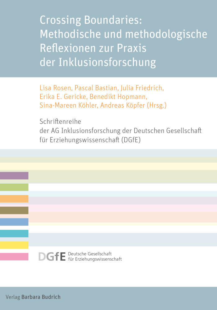 Crossing Boundaries: Methodische und methodologische Reflexionen zur Praxis der Inklusionsforschung (Lisa Rosen)