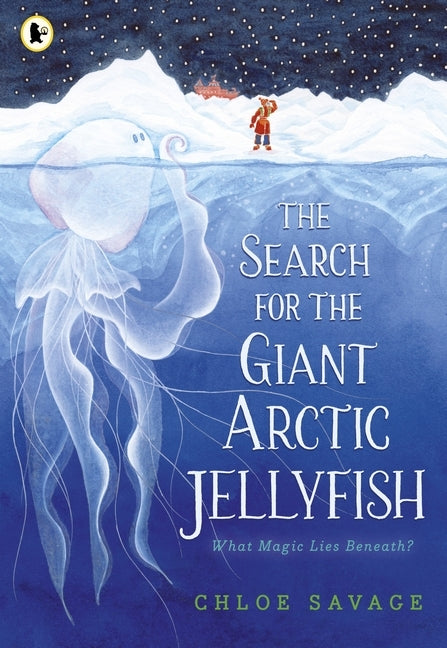 The Search for the Giant Arctic Jellyfish (Chloe Savage)