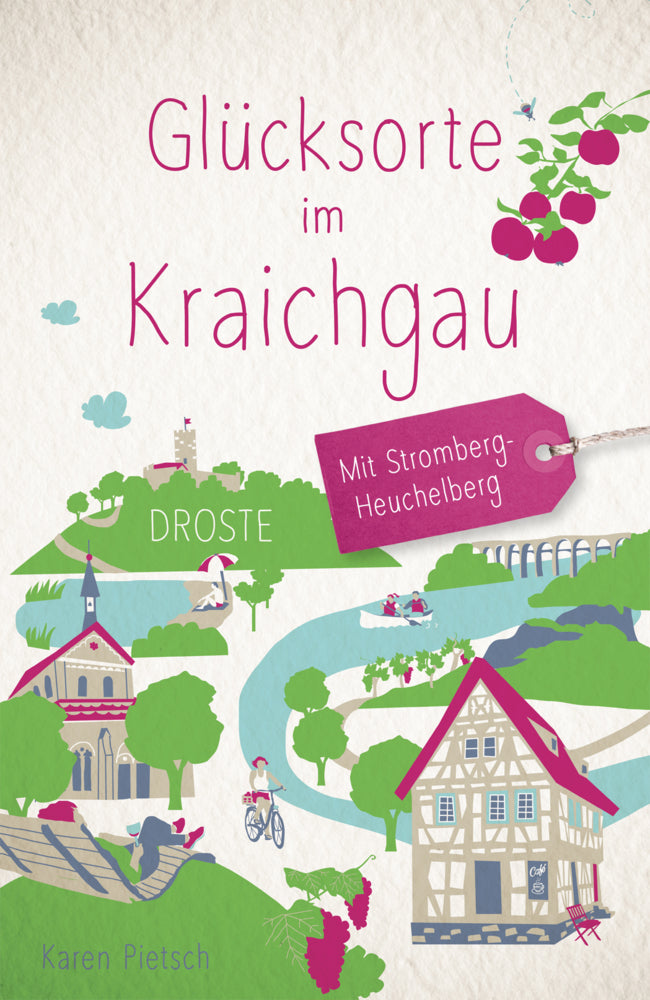 Glücksorte im Kraichgau. Mit Stromberg-Heuchelberg (Karen Pietsch)