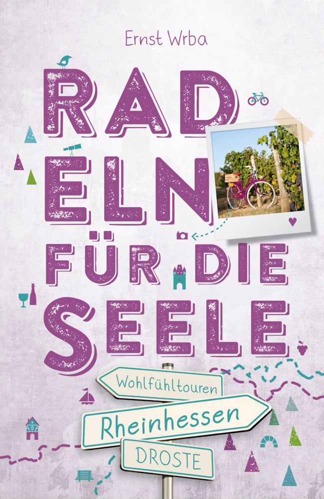 Rheinhessen. Radeln für die Seele (Ernst Wrba)