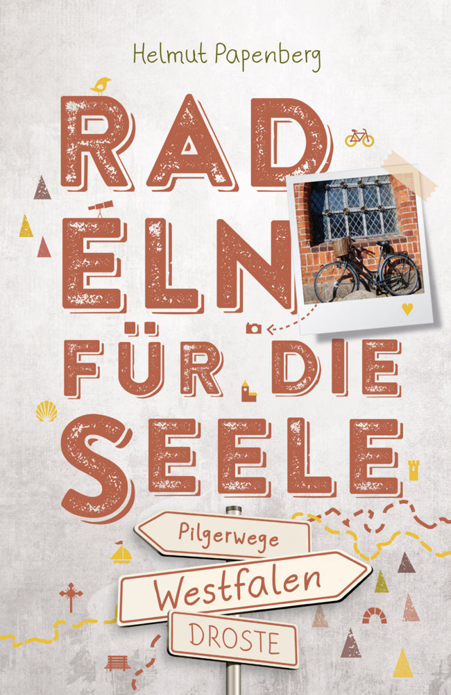 Westfalen - Pilgerwege. Radeln für die Seele (Helmut Papenberg)