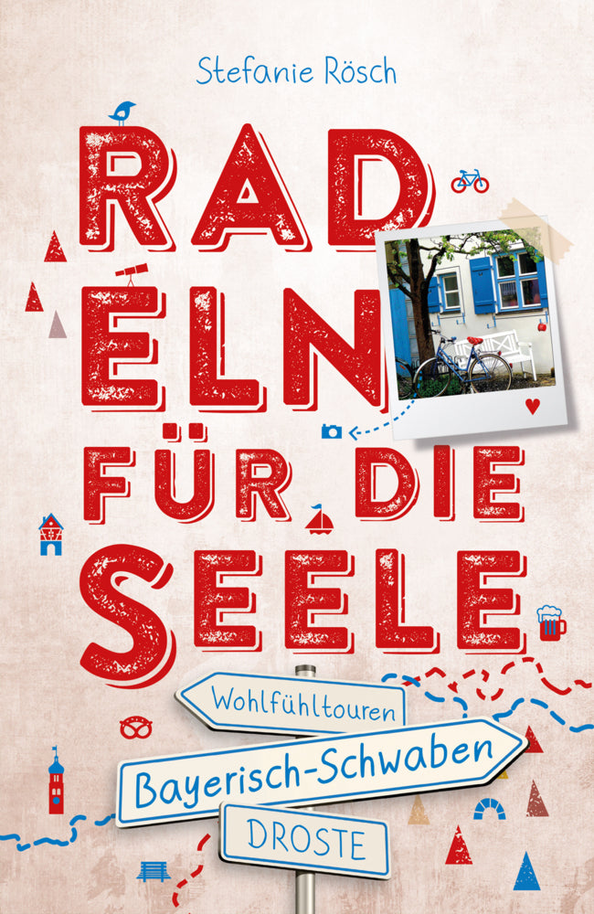 Bayerisch-Schwaben. Radeln für die Seele (Stefanie Rösch)
