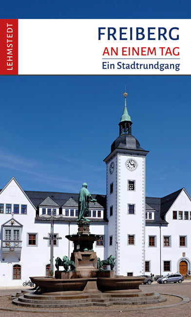 Freiberg an einem Tag (Steffi Böttger)