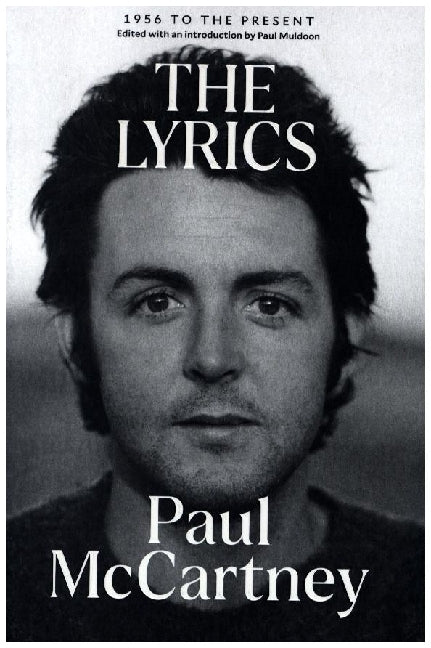 The Lyrics - 1956 to the Present (Sir Paul Mccartney)
