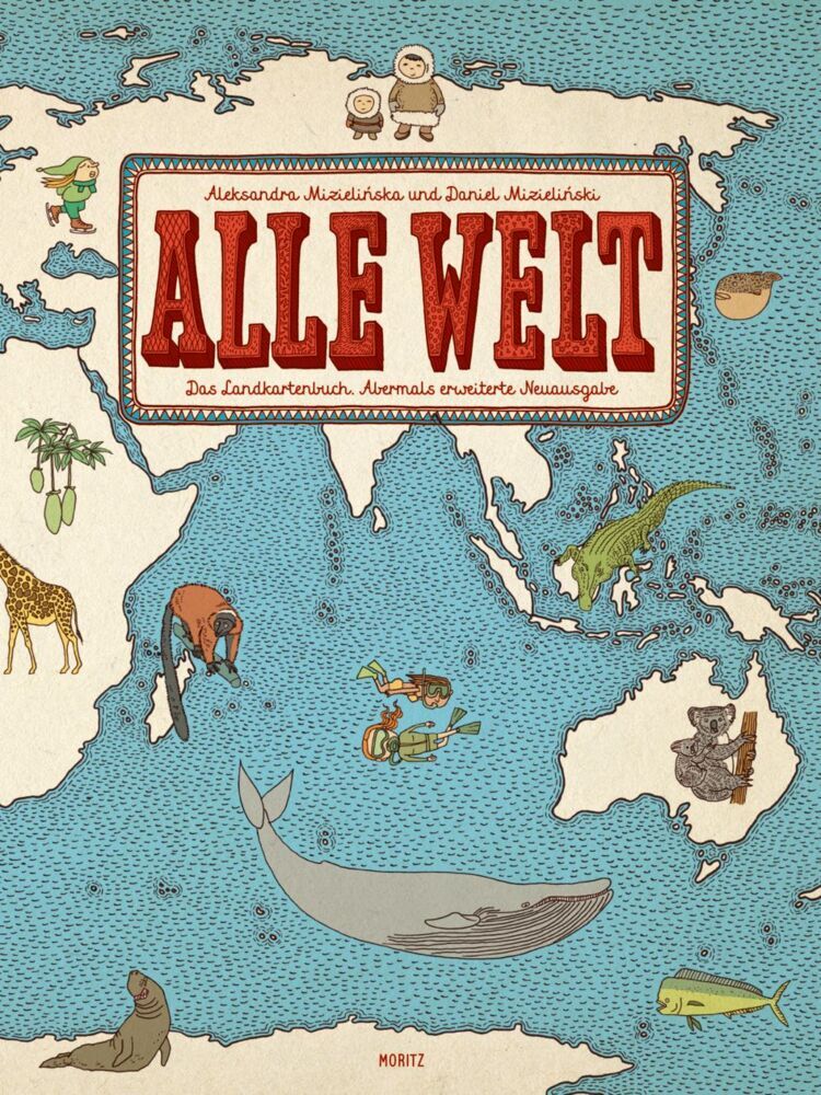 Alle Welt. Das Landkartenbuch (Aleksandra Mizielinska)