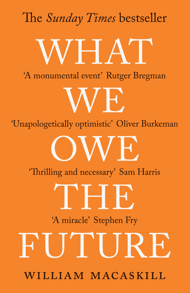 What We Owe The Future (William Macaskill)