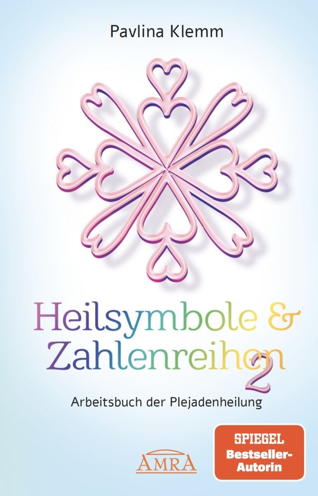 Heilsymbole & Zahlenreihen Band 2: Das neue Arbeitsbuch der Plejadenheilung (von der SPIEGEL-Bestseller-Autorin) (Pavlina Klemm)