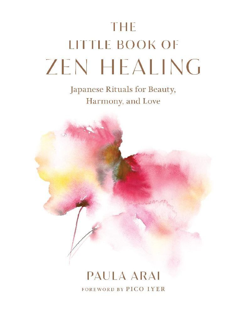 The Little Book of Zen Healing (Paula Arai)